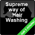Just 3 minutes!  Supreme way of Hair Washing